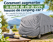 comment augmenter la durée de vie de votre housse de camping-car ?